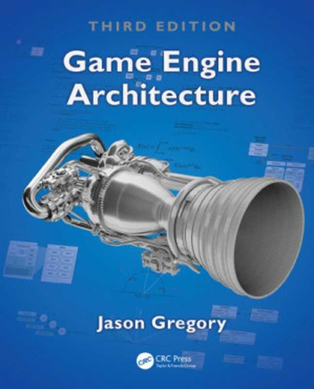 Game Engine Architecture（Jason Gregory）（CRC Press 2019）