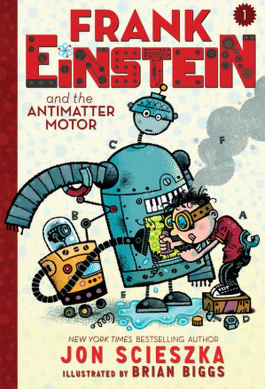 Frank Einstein and the Antimatter Motor (Frank Einstein series #1)（Jon Scieszka）（Harry N. Abrams 2014）