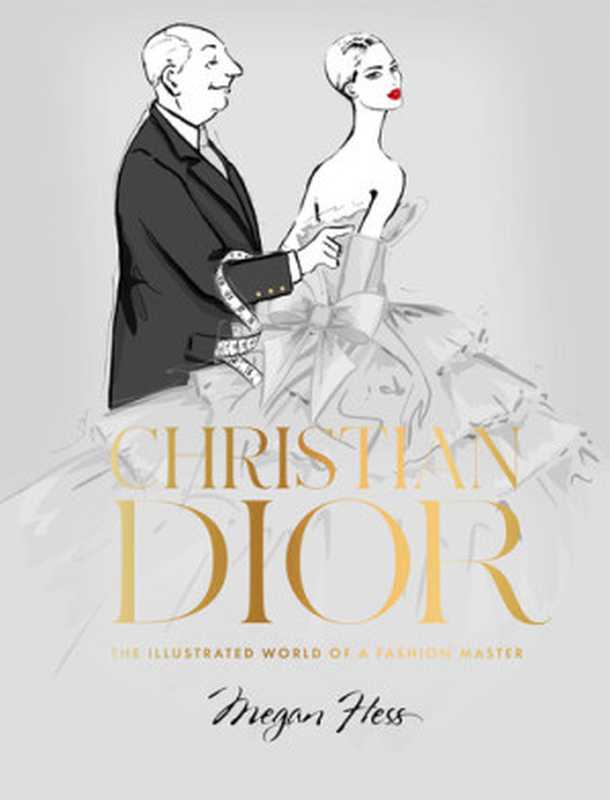 Christian Dior： The Illustrated World of a Fashion Master（Megan Hess）（Hardie Grant 2021）