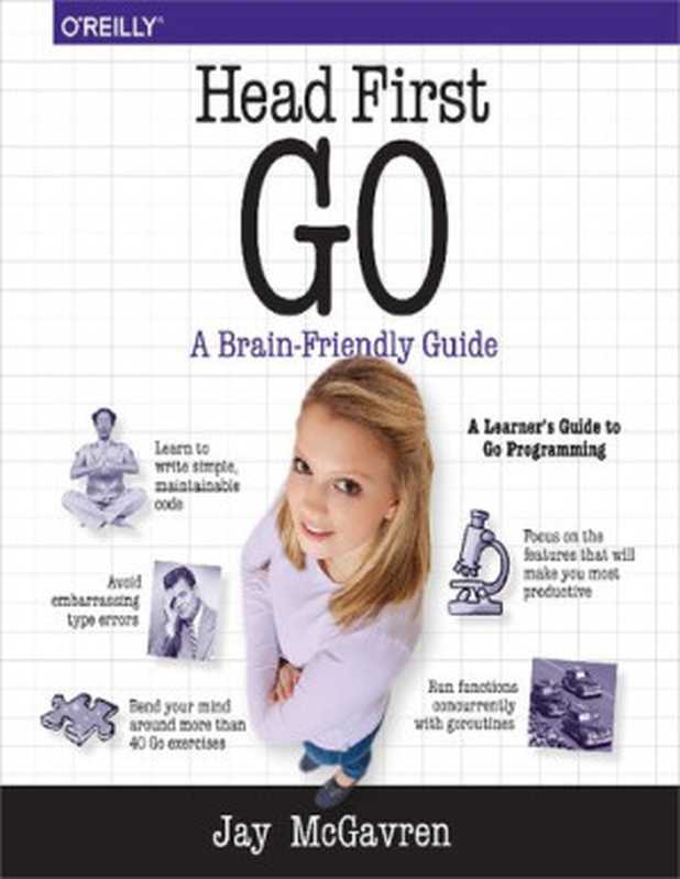 Head First Go： A Brain-Friendly Guide（Jay McGavren）（O