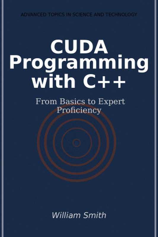 CUDA Programming with C++ ：From Basics to Expert Proficiency（--）（HiTeX Press 2024）