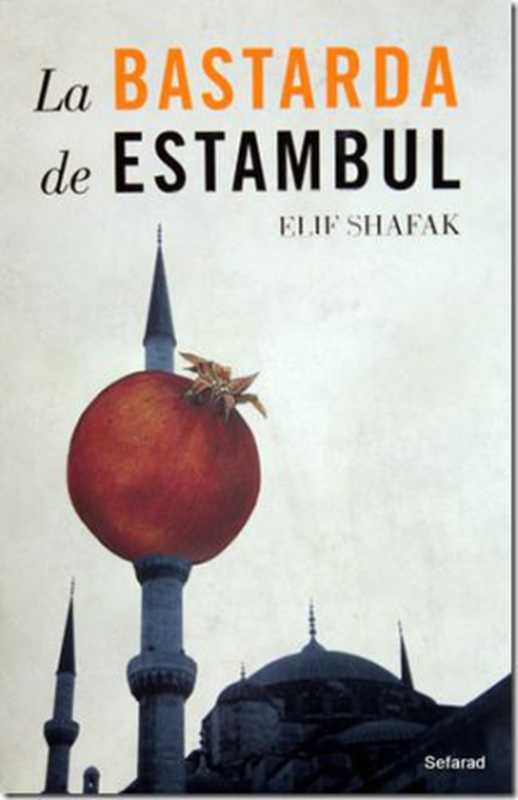 La bastarda de Estambul（Shafak Elif）（Lumen 2009）