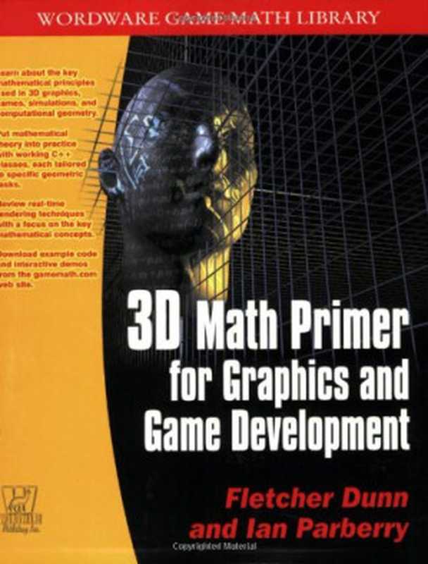 3D Math Primer for Graphics and Game Development（Fletcher Dunn， Ian Parberry）（Jones & Bartlett Publishers 2002）