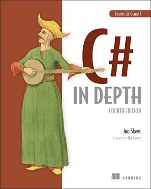 C# in Depth - Fourth Edition（Jon Skeet）（Manning Publications 2019）