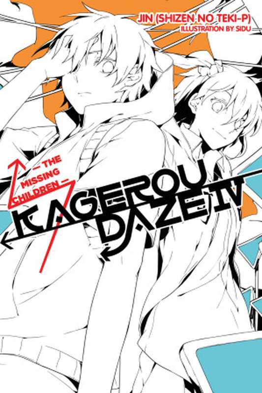 Kagerou Daze， Vol. 4： The Missing Children（JIN (Shizen no Teki-P) and SIDU）（Yen On 2016）