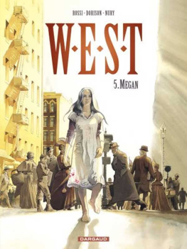 W.E.S.T. - Tome 5 6 - Megan（Xavier Dorison， Fabien Nury， Christian Rossi）（Dargaud 2009）