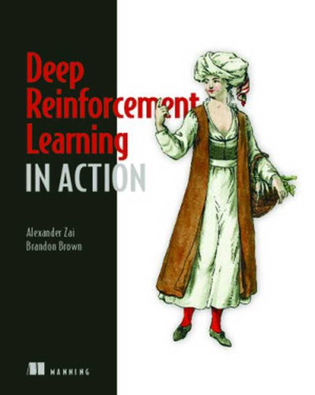 Deep Reinforcement Learning in Action（Alexander Zai， Brandon Brown）（Manning Publications 2020）