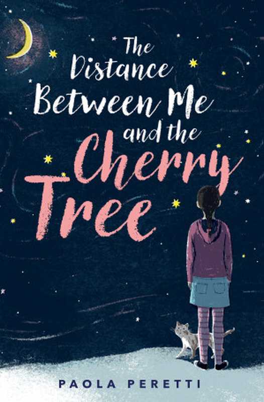 The Distance between Me and the Cherry Tree（Paola Peretti & Denise Muir）（Atheneum Books for Young Readers 2019）