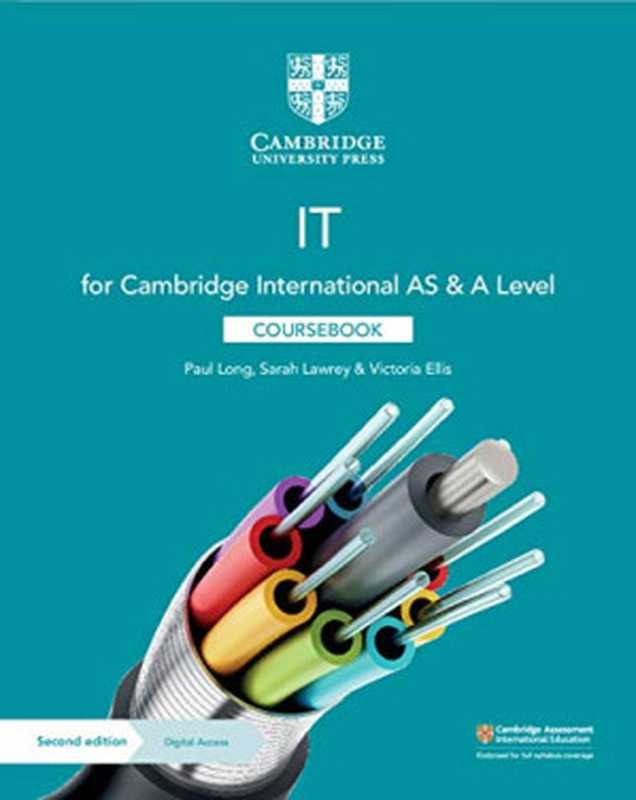 Cambridge International AS & A Level IT Coursebook with Digital Access (2 Years)（Long， Paul， Lawrey， Sarah， Ellis， Victoria）（Cambridge University Press 2021）