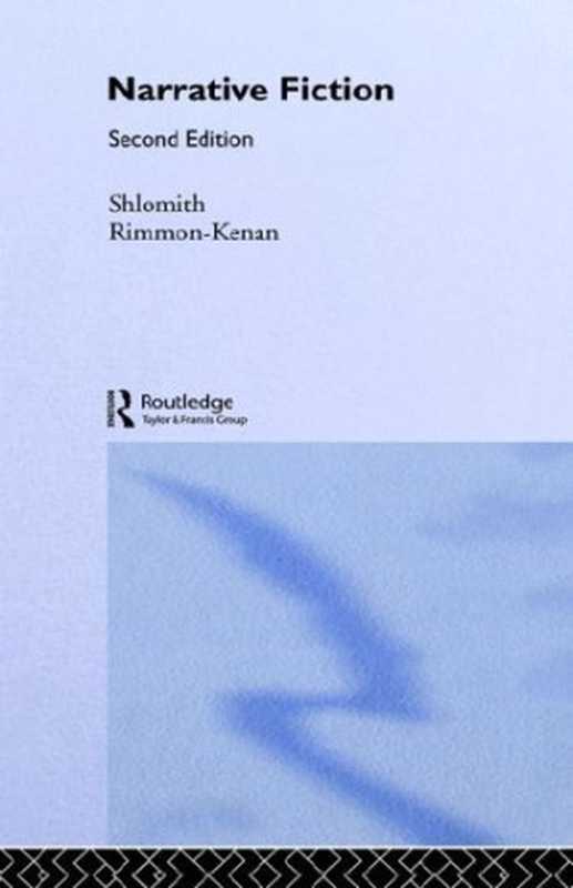 Narrative Fiction： Contemporary Poetics 2nd Edition (New Accents)（Shlomith Rimmon-Kenan）（Routledge 2002）