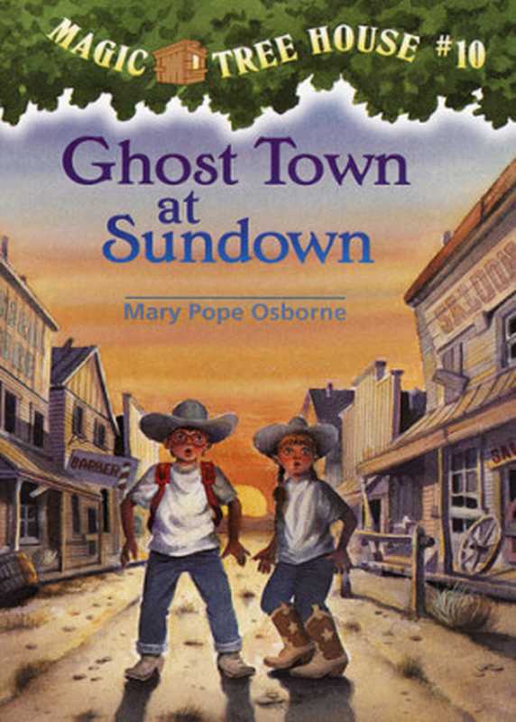 Magic Tree House #10：Ghost Town at Sundown（Mary Pope Osborne）（Random House Books for Young Readers 2010）