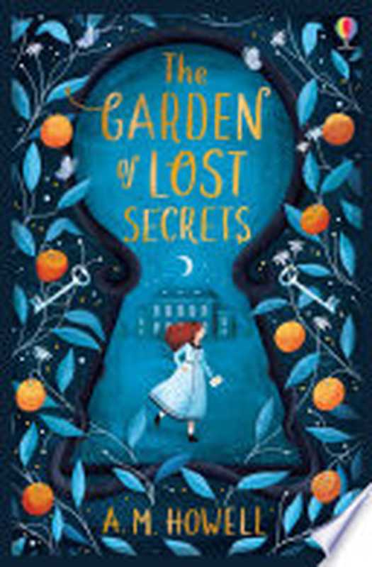 The Garden of Lost Secrets（A.M. Howell）（Usborne Publishing Ltd）