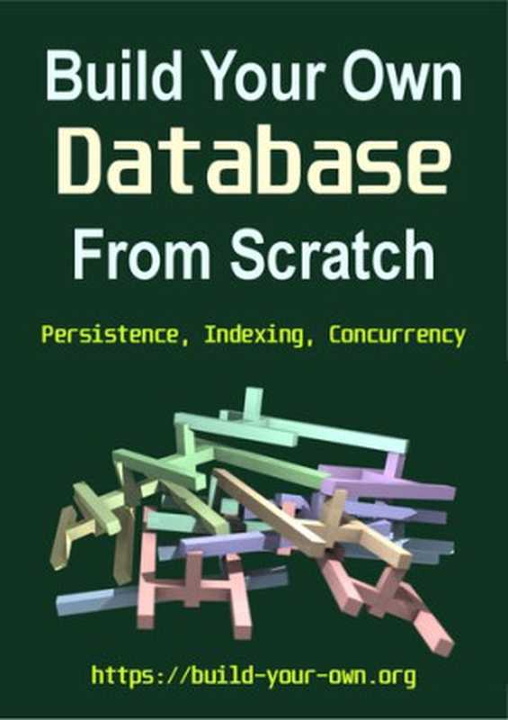 Build your own database from scratch（James Smith）（build-your-own.org 2023）