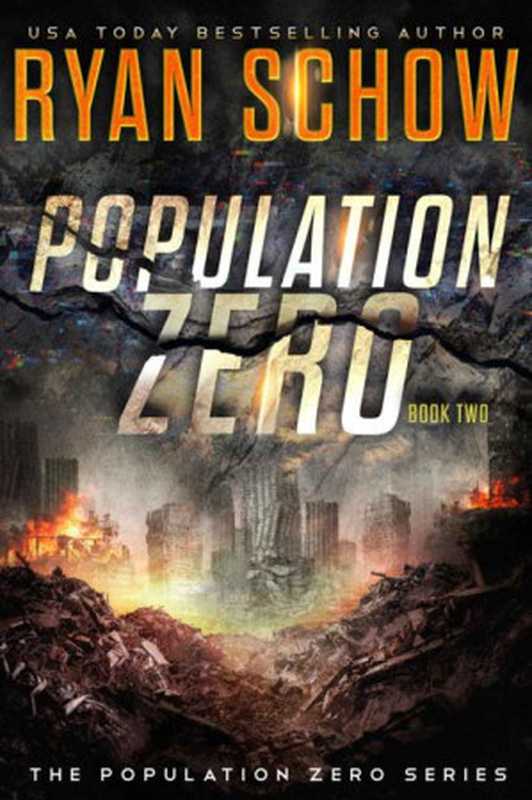 The Population Zero Series   Book 2   Population Zero [Book 2]（Ryan Schow）（River City Publishing 2021）