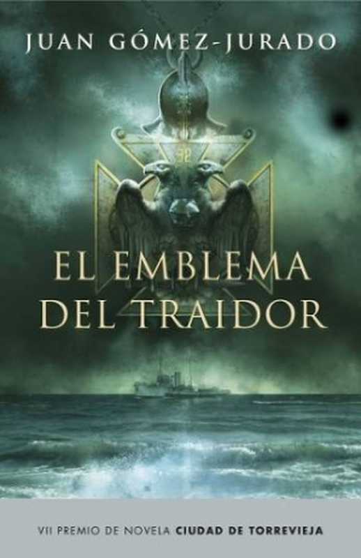 El emblema del traidor（Jurado， Juan Gomez）（2010）