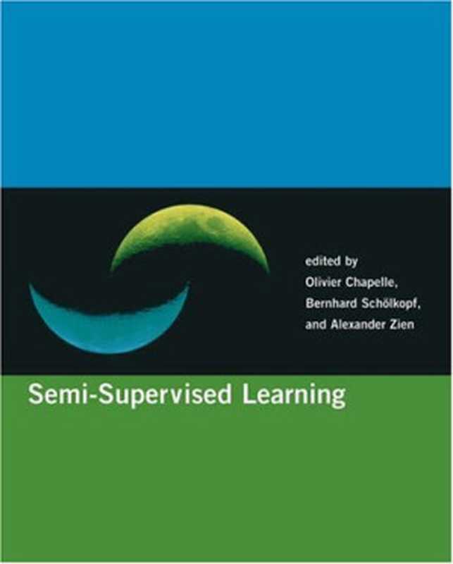 Semi-Supervised Learning（Olivier Chapelle， Bernhard Scholkopf， Alexander Zien）（The MIT Press 2006）