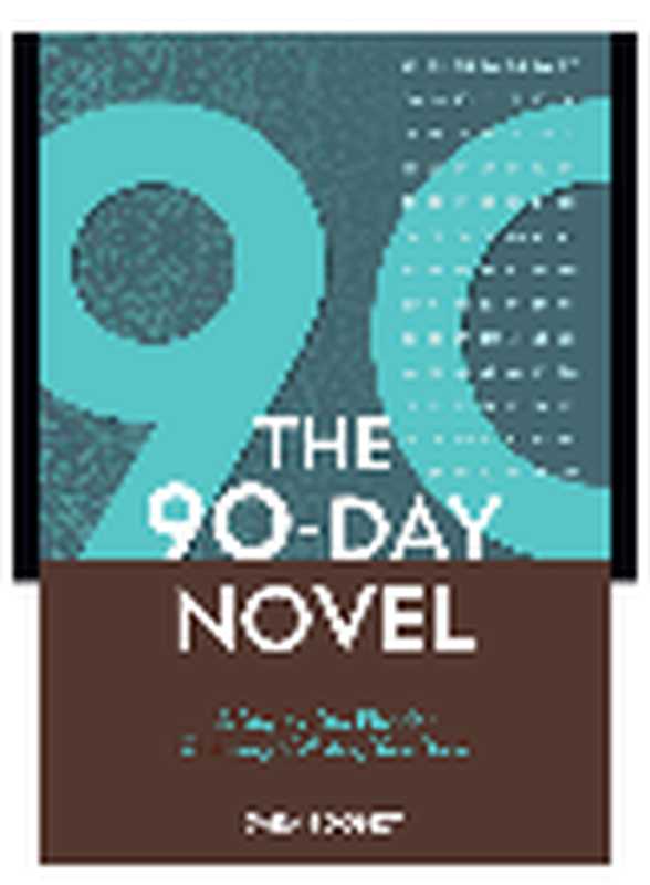 90 Days to Your Novel. A Day-By-Day Plan for Outlining & Writing Your Book（Sarah Domet）（F+W Media;Writer