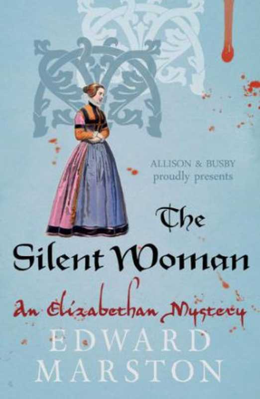 The Silent Woman（Edward Marston）（Allison & Busby 2013）