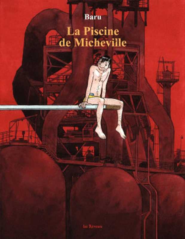 La piscine de Micheville（Baru）（Les rêveurs 2009）