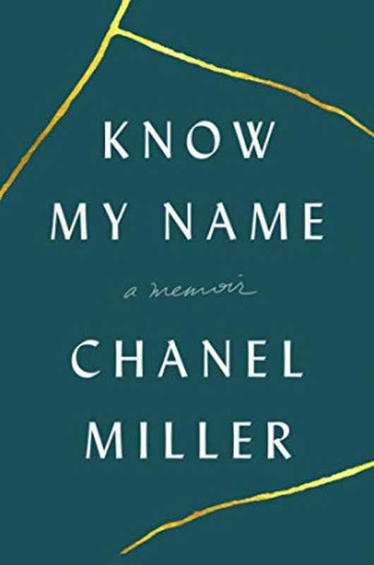 Know My Name： A Memoir（Chanel Miller）（Viking， Penguin Random House 2019）