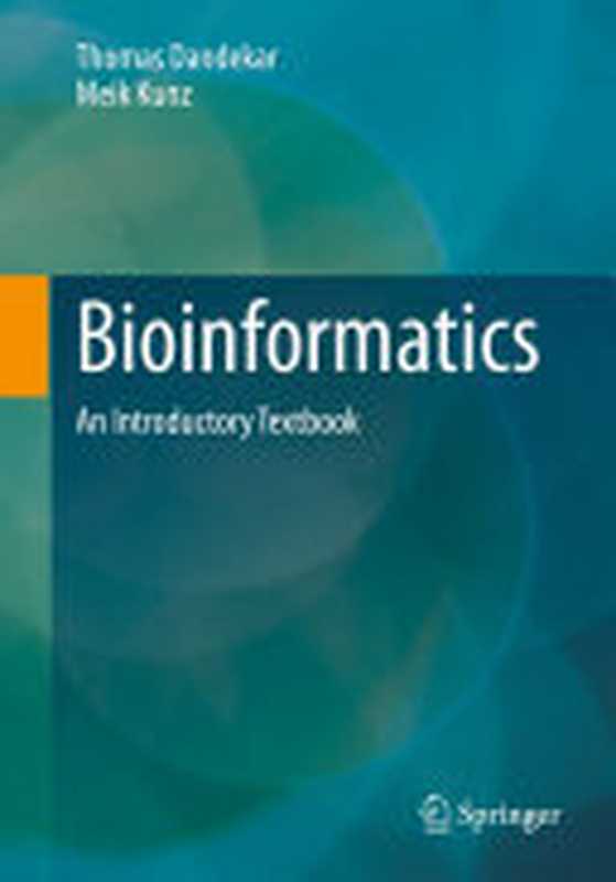 Bioinformatics： An Introductory Textbook（Thomas Dandekar; Meik Kunz）（Springer Nature 2023）