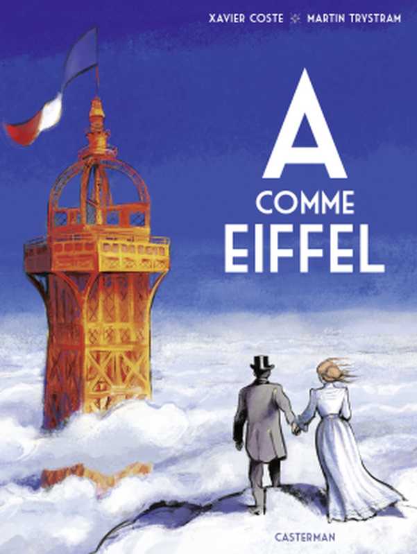 A comme Eiffel（Xavier Coste， Martin Trystram）（Casterman 2019）