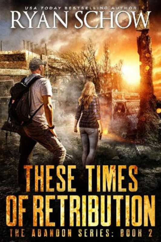 The Abandon Series   Book 2   These Times of Retribution（Schow， Ryan [Schow， Ryan]）（River City Publishing 2020）