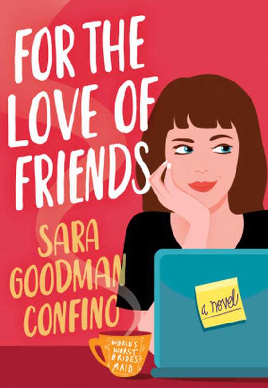 For the Love of Friends（Confino， Sara Goodman）（Lake Union Publishing 2021）