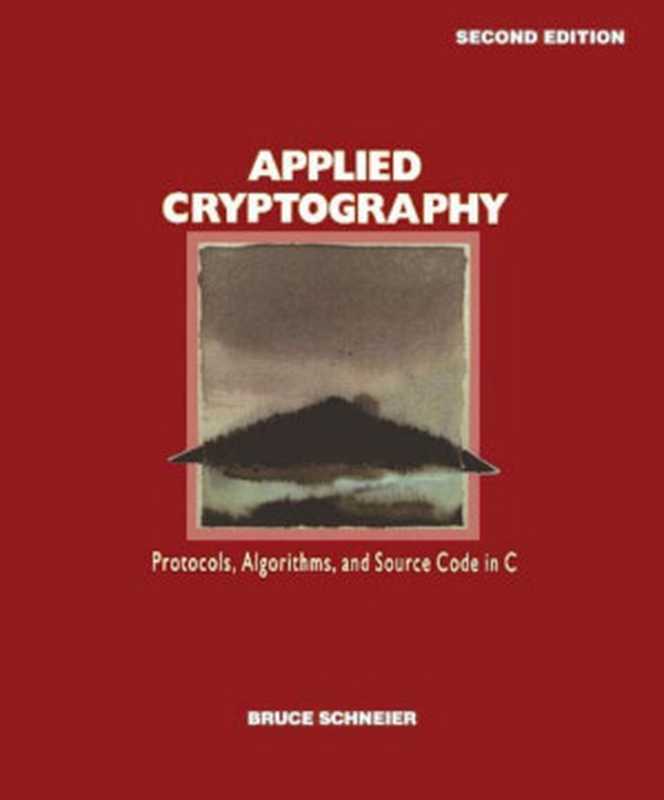 Applied Cryptography， Second Edition（Bruce Schneier [Schneier， Bruce]）（2014）