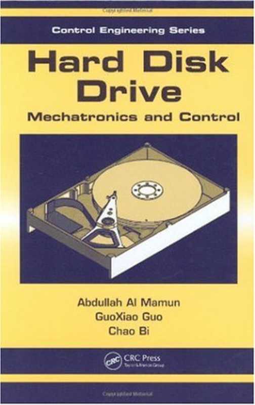 Hard Disk Drive： Mechatronics and Control (Automation and Control Engineering)（Abdullah Al Mamun， GuoXiao Guo， Chao Bi）（CRC Press 2006）