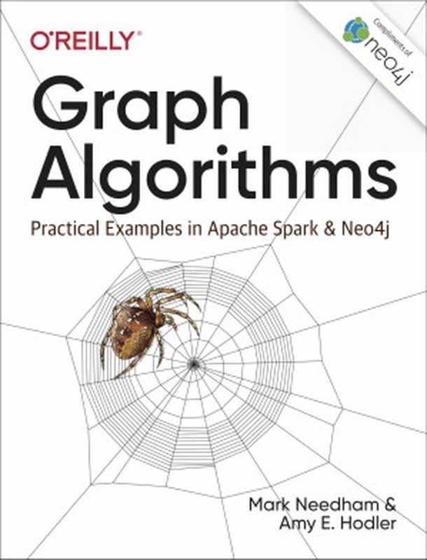 Graph Algorithms： Practical Examples in Apache Spark and Neo4j（Mark Needham; Amy E. Hodler）（O