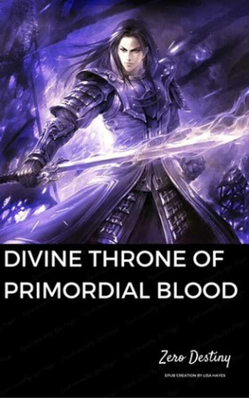 Divine Throne of Primordial Blood（Zero Destiny）