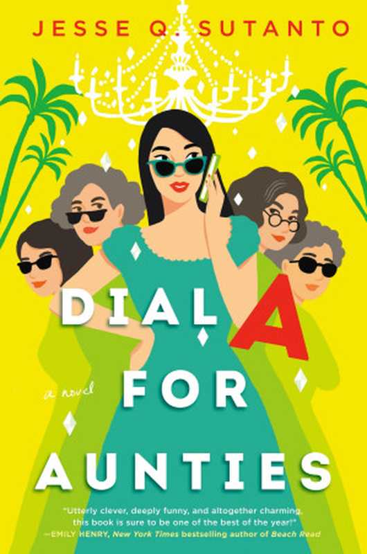 Dial A for Aunties (Aunties #1)（Jesse Q. Sutanto）（Berkley， Penguin Random House 2021）