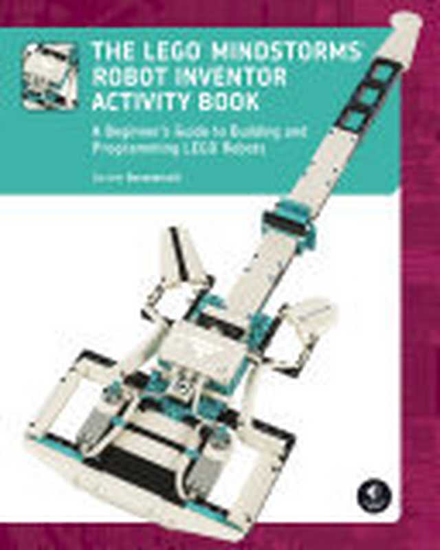 The LEGO MINDSTORMS Robot Inventor Activity Book： A Beginner