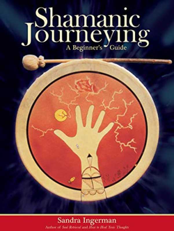 guide to shaman journeying（Sandra ingerman）（Sounds True 2008）