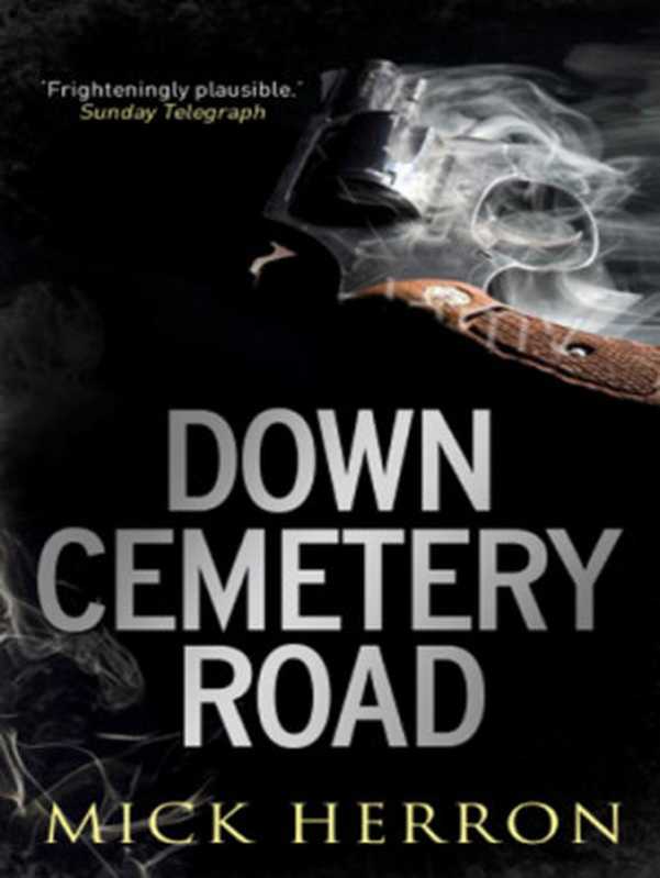 Down Cemetery Road - Zoe Boehm Thrillers 01（Mick Herron）（Constable Limited 2003）