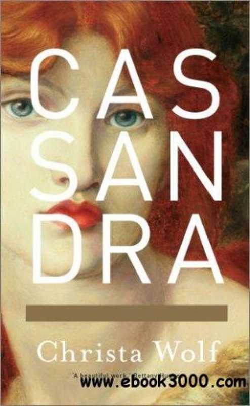 Cassandra（Christa Wolf， Jan van Heurck (transl.)）（Farrar， Straus and Giroux， N. Y. 1983）