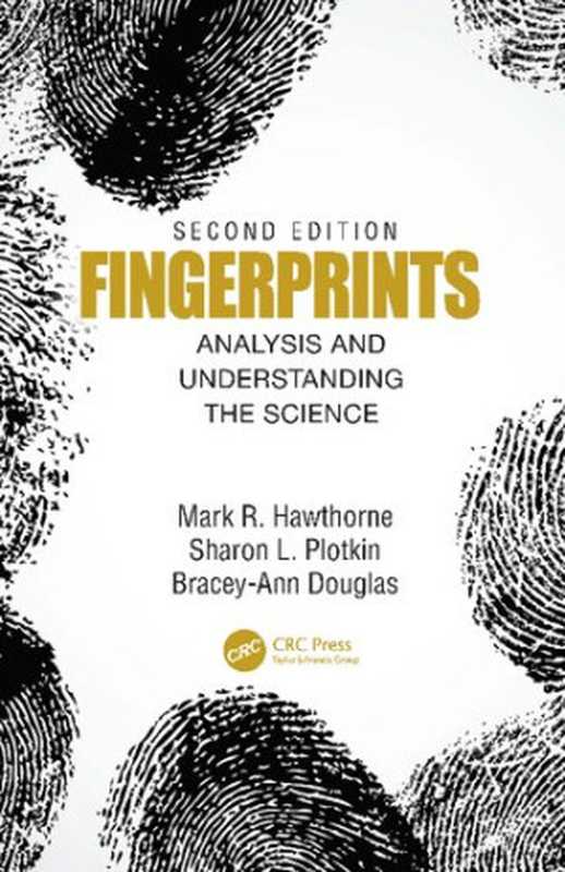 Fingerprints： Processing， Analysis and Understanding（Sharon Plotkin; Bracey-Ann Douglas; Mark R. Hawthorne）（CRC Press 2020）