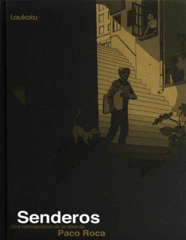 Senderos - Una retrospectiva de la obra de Paco Roca（Koldo Azpitarte， Paco Roca）（2009）