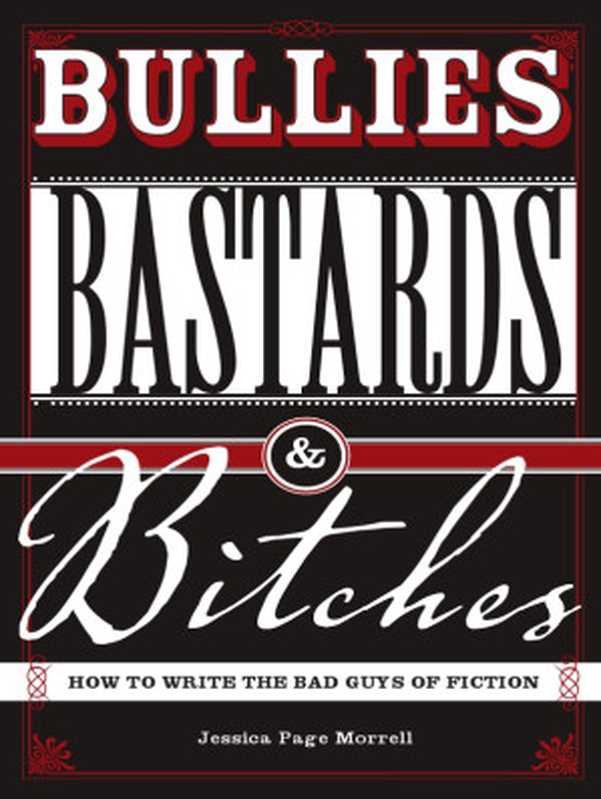 Bullies， Bastards And Bitches（Jessica Morrell）（F+W Media 2011）