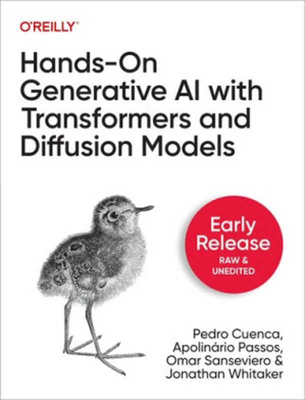 Hands-On Generative AI with Transformers and Diffusion Models (First Early Release)（Pedro Cuenca， Apolinário Passos， Omar Sanseviero， Jonathan Whitaker）（O