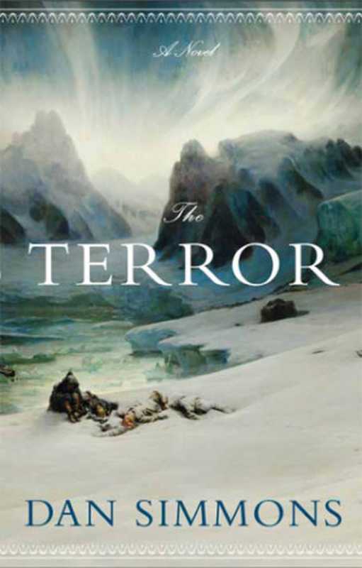 The Terror（Dan Simmons）（Little， Brown 2007）