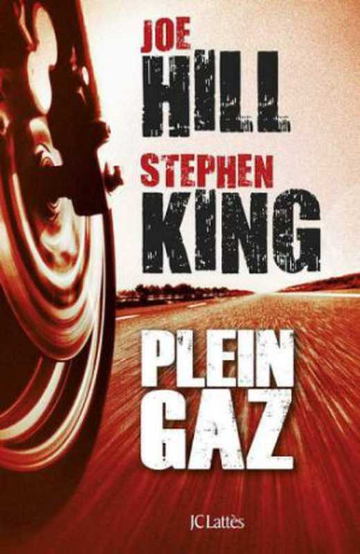 Plein gaz (Thrillers) (French Edition)（King， Stephen， Hill， Joe）（JC Lattès 2014）