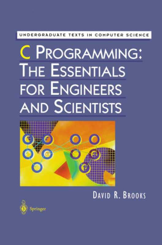 C Programming： The Essentials for Engineers and Scientists（Brooks， David R.）（Springer 1999）