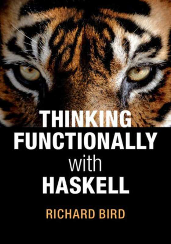 Thinking Functionally with Haskell（Richard Bird）（Cambridge University Press 2015）