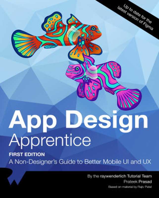 App Design Apprentice： A Non-Designer’s Guide to Better Mobile UI and UX（Prateek Prasad）（Razeware LLC 2020）