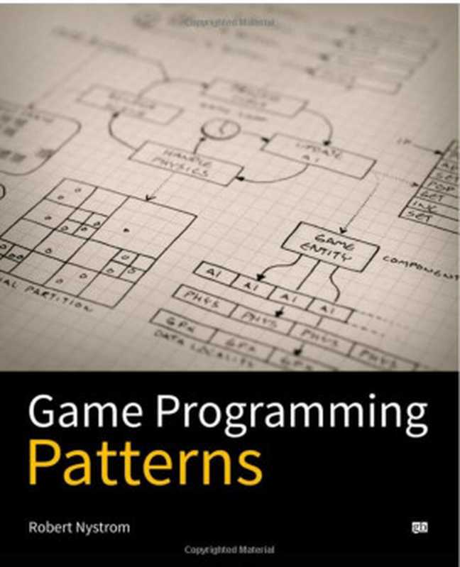 游戏编程模式（[美] Robert Nystrom 尼斯卓姆）（人民邮电出版社 2016）