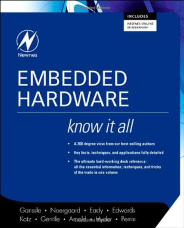 Embedded Hardware（Jack Ganssle， Tammy Noergaard， Fred Eady， Lewin Edward， David J. Katz， Rick Gentile， Ken Arnold， Kamal Hyder， Bob Per）（Newnes 2008）