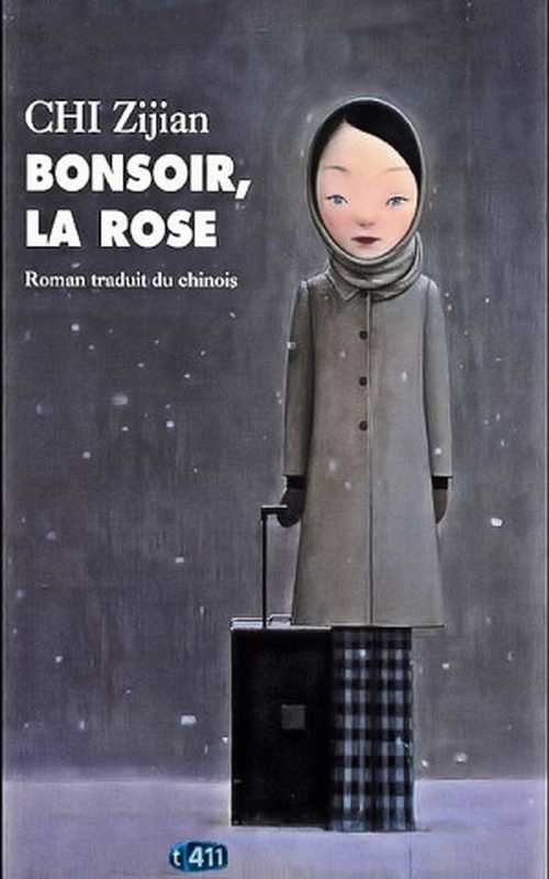 Bonsoir， la rose（Zijian Chi）（Editions Philippe Picquier 2015）