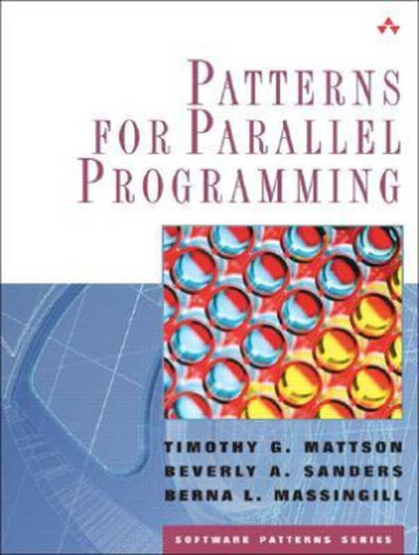 Patterns for parallel programming（Mattson， Timothy G;Sanders， Beverly A;Massingill， Berna L）（Addison-Wesley Professional 2004）